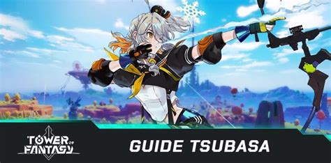 Tower of Fantasy Tsubasa Guide : Build, matrixes and teams